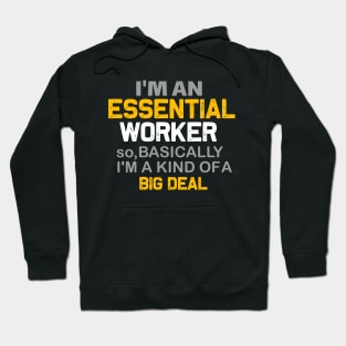 I'm an essential worker so i'm kind of a big deal-essential worker gift Hoodie